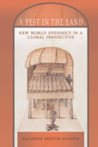 A Pest in the Land: New World Epidemics in a Global Perspective (Diálogos Series) book cover by Suzanne Austin Alchon