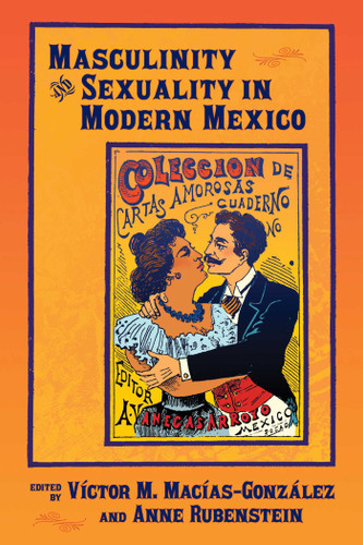 Masculinity and Sexuality in Modern Mexico (Diálogos Series) book cover by 