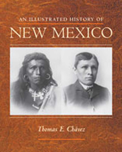 An Illustrated History of New Mexico book cover by Thomas E. Chávez