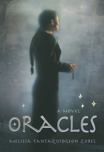 Oracles: A Novel book cover by Melissa Tantaquidgeon Zobel
