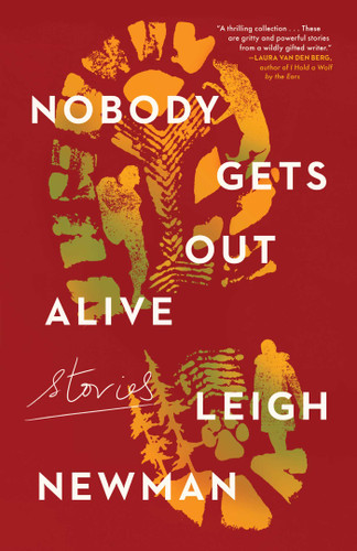 Nobody Gets Out Alive: Stories book cover by Leigh Newman