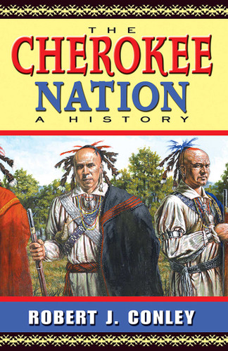The Cherokee Nation: A History book cover by Robert J. Conley