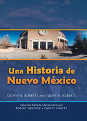 Una Historia de Nuevo Mexico: Traducción directa de la tercera edición book cover by Calvin A. Roberts, Susan A. Roberts