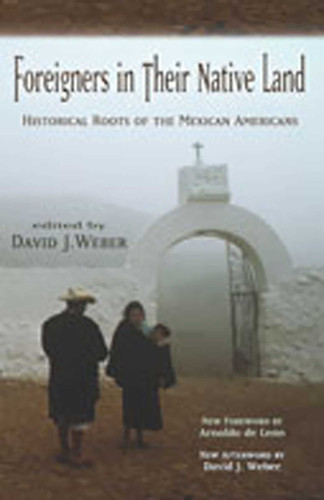 Foreigners in Their Native Land: Historical Roots of the Mexican Americans book cover by 