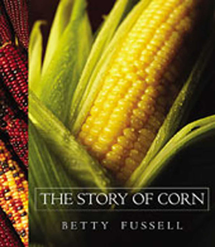 The Story of Corn book cover by Betty Fussell