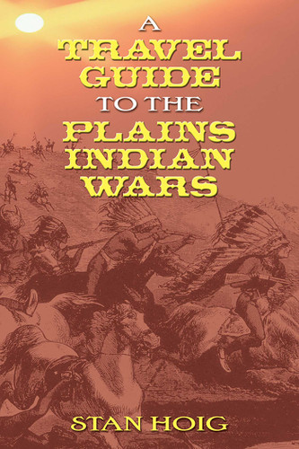A Travel Guide to the Plains Indian Wars book cover by Stan Hoig