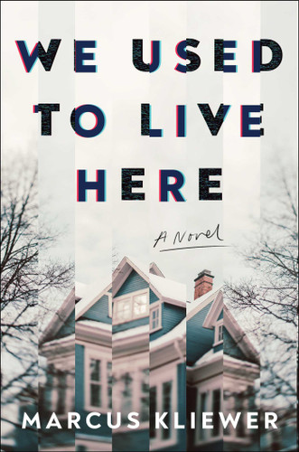 We Used to Live Here: A Novel book cover by Marcus Kliewer