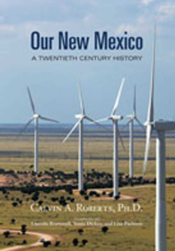 Our New Mexico: A Twentieth Century History book cover by Calvin A. Roberts
