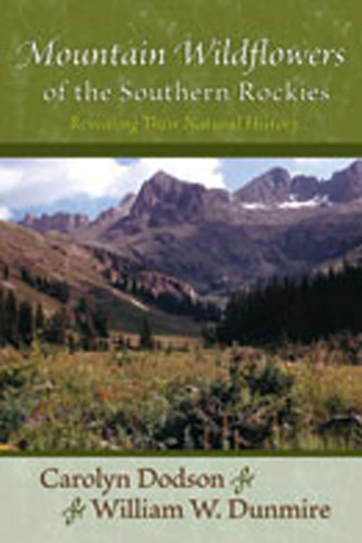 Mountain Wildflowers of the Southern Rockies: Revealing Their Natural History book cover by Carolyn Dodson, William W. Dunmire