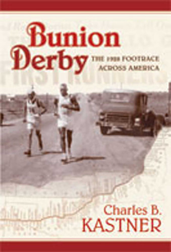 Bunion Derby: The 1928 Footrace Across America book cover by Charles B. Kastner
