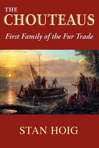 The Chouteaus: First Family of the Fur Trade book cover by Stan Hoig