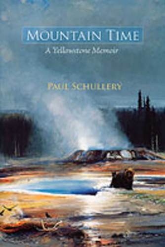 Mountain Time: A Yellowstone Memoir book cover by Paul Schullery