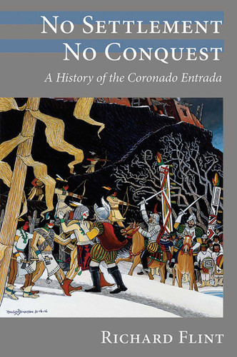 No Settlement, No Conquest: A History of the Coronado Entrada book cover by Richard Flint