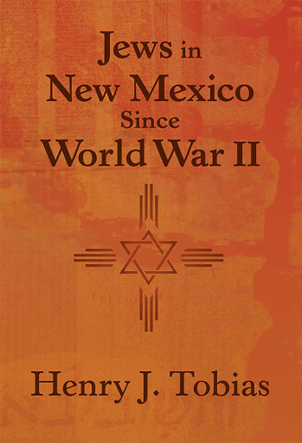 Jews in New Mexico Since World War II book cover by Henry J. Tobias