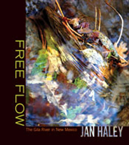 Free Flow: The Gila River in New Mexico book cover by Jan Haley