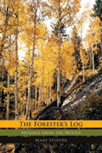 The Forester's Log: Musings from the Woods book cover by Mary Stuever