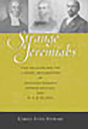 Strange Jeremiahs: Civil Religion and the Literary Imaginations of Jonathan Edwards, Herman Melville, and W. E. B. Du Bois (Religions of the Americas Series) book cover by Carole Lynn Stewart