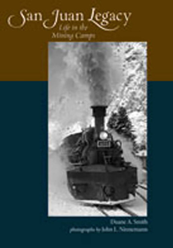 San Juan Legacy: Life in the Mining Camps book cover by Duane A. Smith