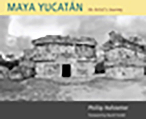 Maya Yucatán: An Artist's Journey book cover by Phillip Hofstetter