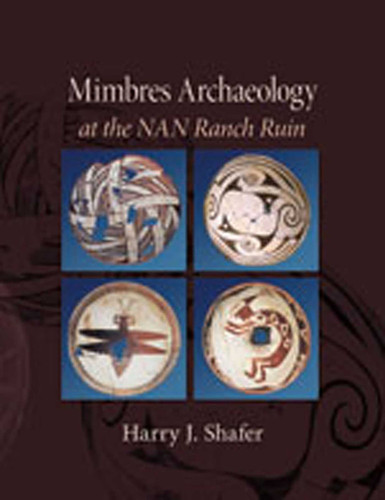 Mimbres Archaeology at the NAN Ranch Ruin book cover by Harry J. Shafer