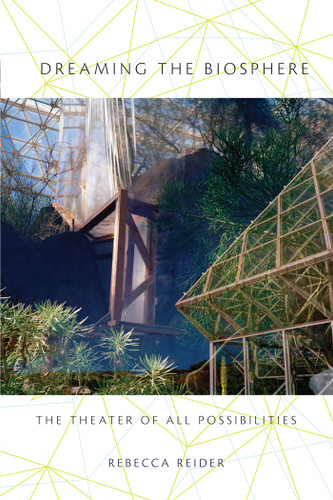Dreaming the Biosphere: The Theater of All Possibilities book cover by Rebecca Reider