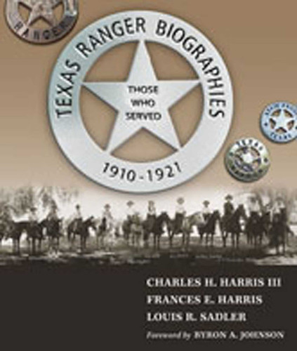 Texas Ranger Biographies: Those Who Served, 1910-1921 book cover by Charles H. Harris, Frances E. Harris, Louis R. Sadler