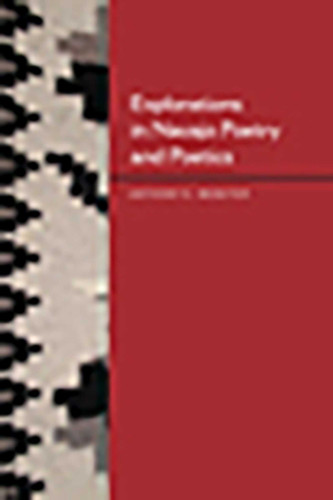 Explorations in Navajo Poetry and Poetics book cover by Anthony K. Webster
