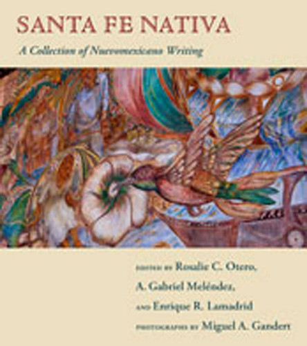 Santa Fe Nativa: A Collection of Nuevomexicano Writing (Pasó Por Aquí Series on the Nuevomexicano Literary Heritage) book cover by 