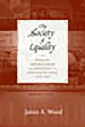 The Society of Equality: Popular Republicanism and Democracy in Santiago de Chile, 1818-1851 book cover by James A. Wood