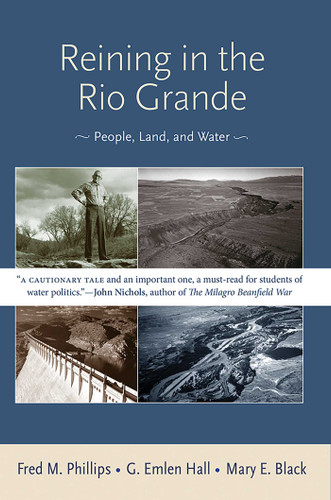 Reining in the Rio Grande: People, Land, and Water book cover by Fred M. Phillips, G. Emlen Hall, Black E. Mary