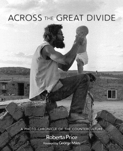 Across the Great Divide: A Photo Chronicle of the Counterculture book cover by 