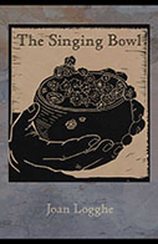 The Singing Bowl (Mary Burritt Christiansen Poetry Series) book cover by Joan Logghe