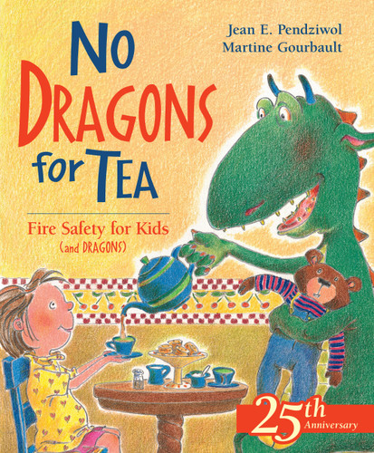 No Dragons for Tea: Fire Safety for Kids (and Dragons) (Dragon Safety Series #1) book cover by Jean E. Pendziwol