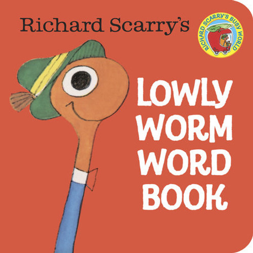 Richard Scarry's Lowly Worm Word Book Richard Scarry's Lowly Worm Word Book