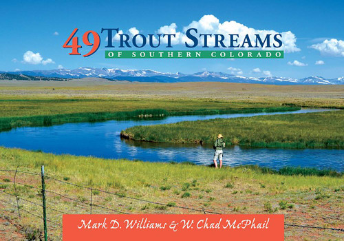 49 Trout Streams of Southern Colorado book cover by W. Chad McPhail, Mark D. Williams