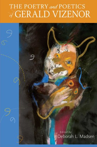 The Poetry and Poetics of Gerald Vizenor book cover by 