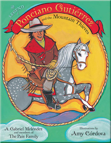 The Legend of Ponciano Gutiérrez and the Mountain Thieves (Pasó Por Aquí Series on the Nuevomexicano Literary Heritage) book cover by A. Gabriel Meléndez
