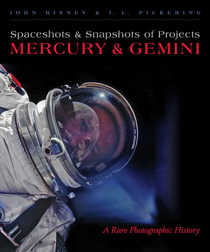 Spaceshots and Snapshots of Projects Mercury and Gemini: A Rare Photographic History book cover by John Bisney, J. L. Pickering