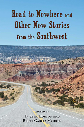 Road to Nowhere and Other New Stories from the Southwest book cover by 