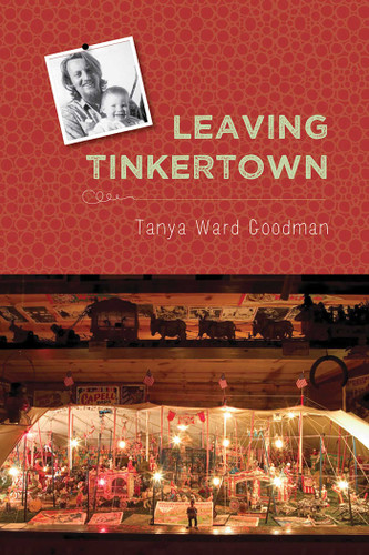 Leaving Tinkertown (Literature and Medicine Series) book cover by Tanya Ward Goodman