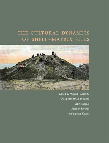 The Cultural Dynamics of Shell-Matrix Sites book cover by 