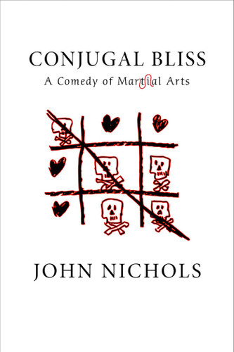 Conjugal Bliss: A Comedy of Martial Arts book cover by John Nichols