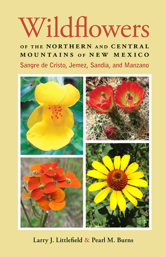 Wildflowers of the Northern and Central Mountains of New Mexico: Sangre de Cristo, Jemez, Sandia, and Manzano book cover by Larry J. Littlefield, Pearl M. Burns