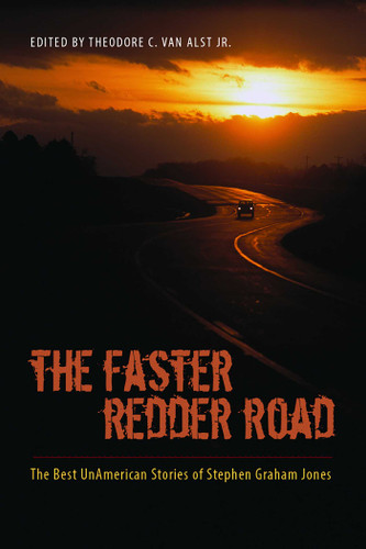 The Faster Redder Road: The Best UnAmerican Stories of Stephen Graham Jones book cover by Stephen Graham Jones