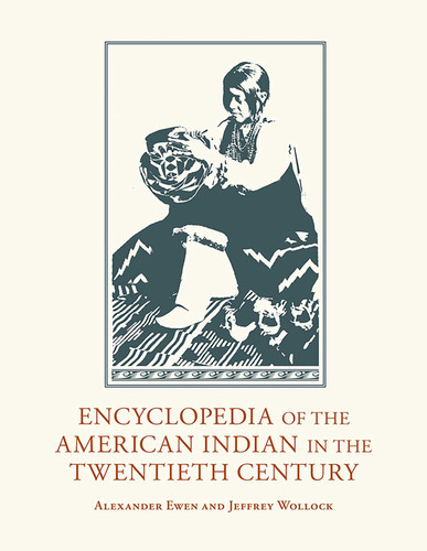 Encyclopedia of the American Indian in the Twentieth Century book cover by Alexander Ewen, Jeffrey Wollock