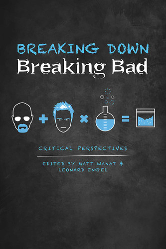 Breaking Down Breaking Bad: Critical Perspectives book cover by 
