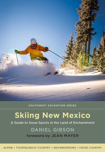 Skiing New Mexico: A Guide to Snow Sports in the Land of Enchantment (Southwest Adventure Series) book cover by Daniel Gibson