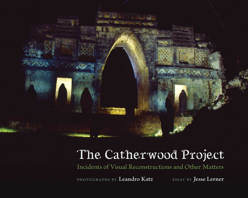 The Catherwood Project: Incidents of Visual Reconstructions and Other Matters book cover by Jesse Lerner