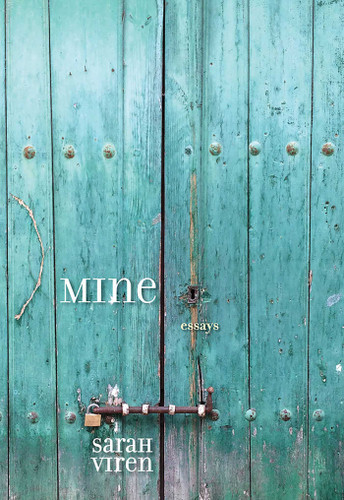 MINE: Essays (River Teeth Literary Nonfiction Prize Series) book cover by Sarah Viren