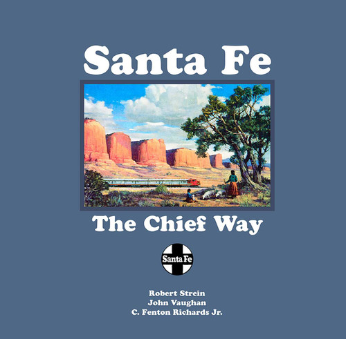 Santa Fe: The Chief Way book cover by Robert Strein, John Vaughan, C. Richards Fenton